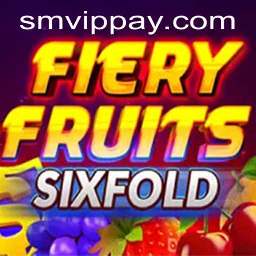 Discover the Excitement of FieryFruitsSixFold on SMVIP.COM