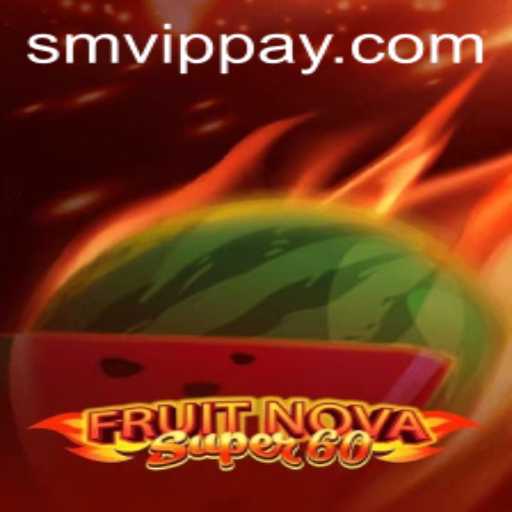 Exploring the Excitement of FruitNovaSuper60